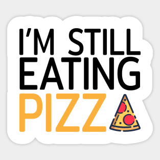 I am still eating pizza Sticker